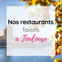 Nos restaurants favoris à Toulouse !
