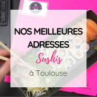 Les meilleurs restaurants sushis à Toulouse & alentours