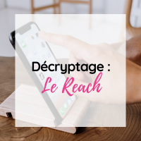 Décryptage : Le reach 🤓