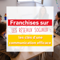 Franchises sur les réseaux sociaux : les clés d’une communication efficace 🚀