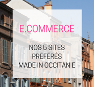 Nos 5 sites e.commerce préférés made in occitanie