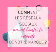 Stratégie social media pour booster la notoriété de sa marque