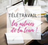 télétravail les astuces de la team