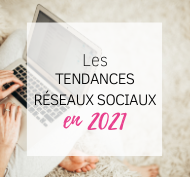 tendances réseaux sociaux 2021